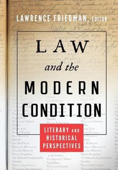 Hardcover Law and the Modern Condition: Literary and Historical Perspectives Book