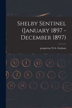 Paperback Shelby Sentinel (January 1897 - December 1897) Book