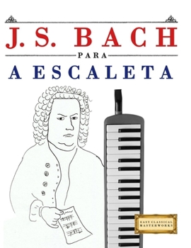 J. S. Bach para a Escaleta: 10 peças fáciles para a Escaleta livro para principiantes