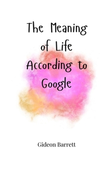 Paperback The Meaning of Life, According to Google Book
