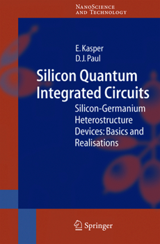 Silicon Quantum Integrated Circuits: Silicon-Germanium Heterostructure Devices: Basics and Realisations