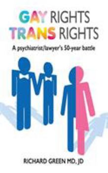 Paperback Gay Rights Trans Rights: A psychiatrist/lawyer's 50-year battle Book