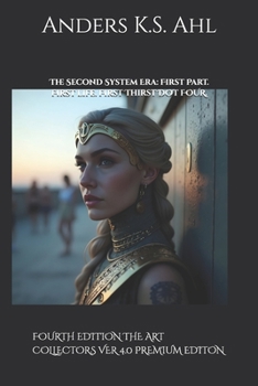 Paperback The Second System Era: First Part. First life. First Thirst.: FOURTH EDITION THE ART COLLECTORS VER 4.0 PREMIUM EDITION Book