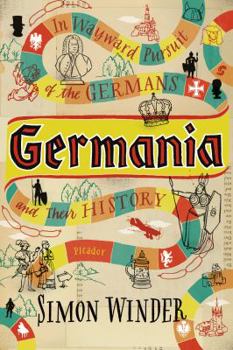 Paperback Germania: In Wayward Pursuit of the Germans and Their History Book
