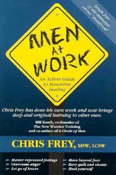 Paperback Men at Work: An Action Guide to Masculine Healing Book