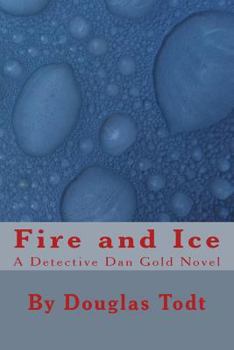 Paperback Fire and Ice: A Detective Dan Gold Novel Book