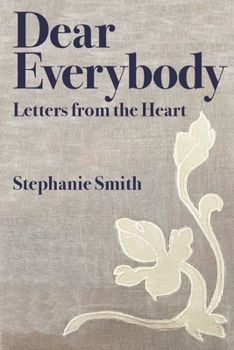 Dear Everybody: Letters from the Heart B0CKYFB5P7 Book Cover