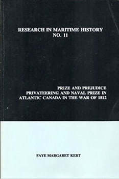 Paperback Prize and Prejudice: Privateering and Naval Prize in Atlantic Canada in the War of 1812 Book