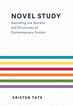 Hardcover Novel Study: Decoding the Secrets and Structures of Contemporary Fiction Book