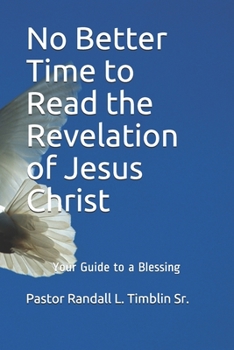 No Better Time to Read the Revelation of Jesus Christ: The 'Book of Revelation' Study Guide