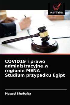 Paperback COVID19 i prawo administracyjne w regionie MENA Studium przypadku Egipt [Polish] Book