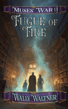 Paperback Fugue of Fire: Book Two of the Muses' War Series Book