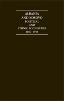 Hardcover Albania and Kosovo Hardback Document and Boxed Map Set: Political and Ethnic Boundaries 1867-1946 Book