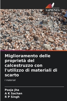 Paperback Miglioramento delle proprietà del calcestruzzo con l'utilizzo di materiali di scarto [Italian] Book