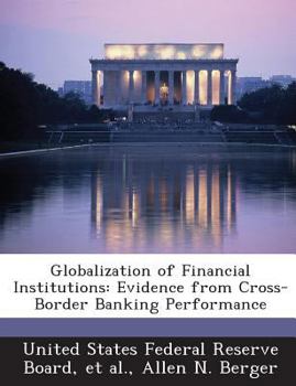 Paperback Globalization of Financial Institutions: Evidence from Cross-Border Banking Performance Book