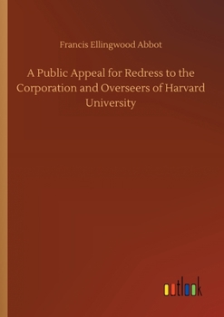 Paperback A Public Appeal for Redress to the Corporation and Overseers of Harvard University Book