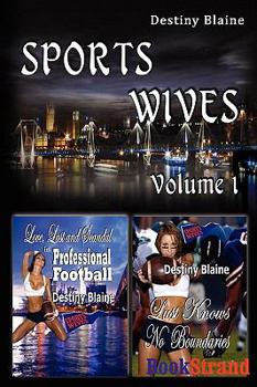 Paperback Sports Wives, Volume 1 [Love, Lust, and Scandal in Professional Football: Lust Knows No Boundaries] Book