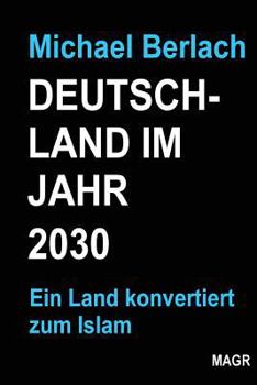 Paperback Deutschland im Jahr 2030: Ein Land konvertiert zum Islam [German] Book