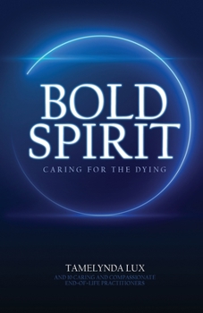 Paperback Bold Spirit Caring for the Dying Book