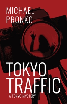 Tokyo Traffic - Book #3 of the Detective Hiroshi