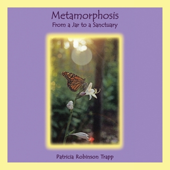 Paperback Metamorphosis: From a Jar to a Sanctuary Book