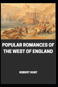 Popular Romances of the West of England