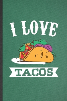 I Love Tacos: Taco Blank Lined Notebook Write Record. Practical Dad Mom Anniversary Gift, Fashionable Funny Creative Writing Logbook, Vintage Retro 6X9 110 Page
