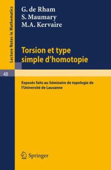 Paperback Torsion Et Type Simple d'Homotopie: Exposes Faits Au Seminaire de Topologie de L`universite de Lausanne [French] Book