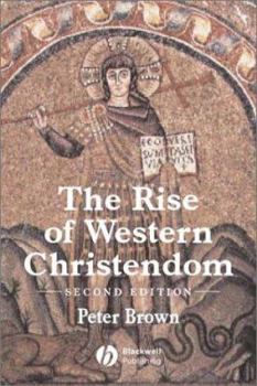Paperback The Rise of Western Christendom: Triumph and Diversity 200-1000 Ad Book