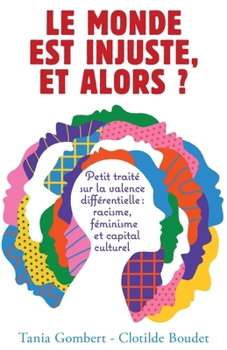 Paperback Le monde est injuste, et alors ? [French] Book