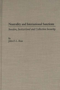 Hardcover Neutrality and International Sanctions: Sweden, Switzerland, and Collective Security Book