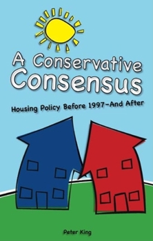 Paperback Conservative Consensus?: Housing Policy Before 1997 and After Book