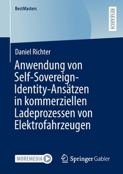 Paperback Anwendung Von Self-Sovereign-Identity-Ansätzen in Kommerziellen Ladeprozessen Von Elektrofahrzeugen [German] Book