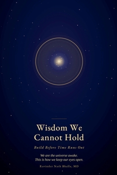 Paperback Wisdom We Cannot Hold- Build Before Time Runs Out Book