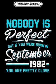 Composition Notebook: Nobody Is Perfect September 1982 Libra Virgo Journal/Notebook Blank Lined Ruled 6x9 100 Pages