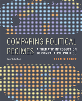 Paperback Comparing Political Regimes: A Thematic Introduction to Comparative Politics, Fourth Edition Book