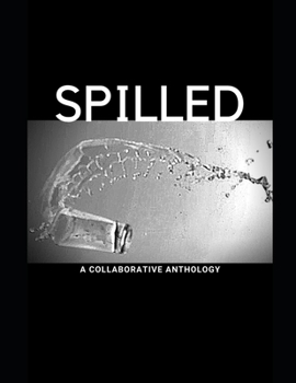 Paperback Spilled: A Collaborative Anthology Book