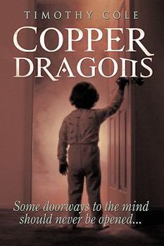 Hardcover Copper Dragons: Some Doorways to the Mind Should Never Be Opened... Book