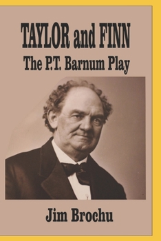 Paperback Taylor and Finn: The P.T. Barnum Play Book