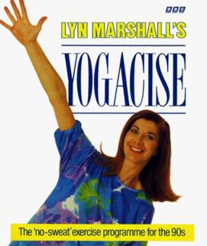 Paperback Lyn Marshall's Yogacise: The 'No-Sweat' Exercise Programme for the 90s Book