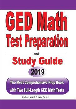 Paperback GED Math Test Preparation and Study Guide: The Most Comprehensive Prep Book with Two Full-Length GED Math Tests Book