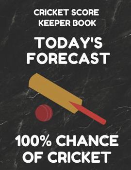 Paperback Cricket Score Keeper Book: Scorebook of 100 Score Sheet Pages for Cricket Games, 8.5 by 11 Inches, Funny Forecast Black Cover Book