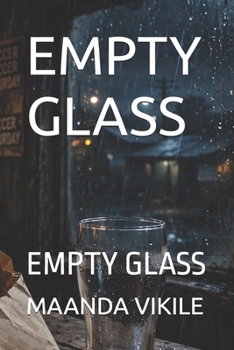 EMPTY GLASS: EMPTY GLASS