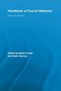 Handbook of Tourist Behavior: Theory & Practice (Routledge Advances in Tourism)