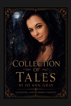 Collection of Tales By Jo Ann Gray