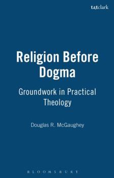 Hardcover Religion Before Dogma Book