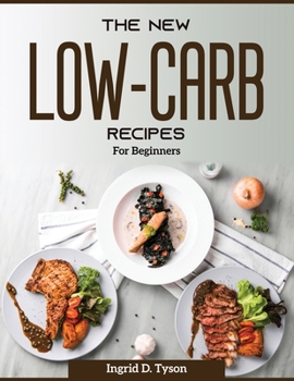 Paperback The New Low-Carb Recipes: For Beginners Book