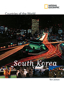 National Geographic Countries of the World: South Korea - Book  of the National Geographic Countries of the World