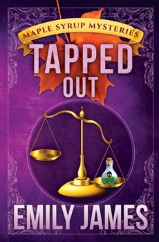 Tapped Out - Book #7 of the Maple Syrup Mysteries
