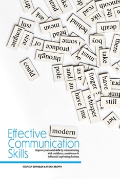 Paperback Effective Modern Communication: Improve Your Social Skills by Communicating with Confidence, Assertiveness & Influential Captivating Charisma Book
